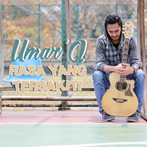 Listen to Rasa Yang Tersakiti song with lyrics from Umar Q