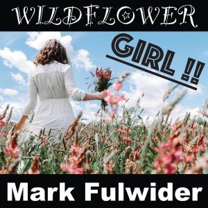 Mark Fulwider的專輯Wildflower Girl!