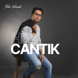 Dengarkan Hey Cantik lagu dari FEBRI NOVIARDI dengan lirik