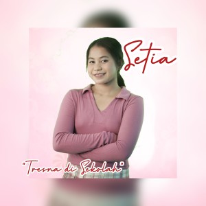 Listen to Tresna di Sekolah song with lyrics from Setia