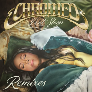 ดาวน์โหลดและฟังเพลง Don't Sleep (feat. French Montana & Stefflon Don) [Jarreau Vandal Remix] (Jarreau Vandal Remix|Explicit) พร้อมเนื้อเพลงจาก Chromeo