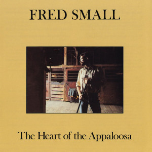 Fred Small的專輯The Heart Of The Appaloosa