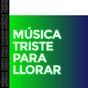 Various Artists的專輯Música Triste Para Llorar