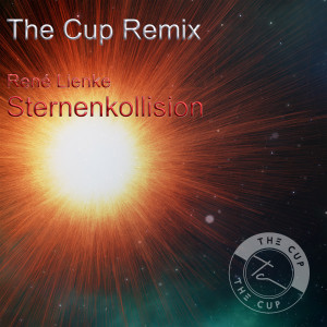 Album Sternenkolision - (The Cup Remix from René Lienke