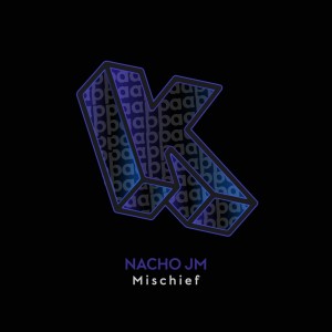 Listen to Mischief song with lyrics from Nacho JM