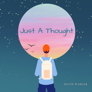 David Wahler的專輯Just A Thought