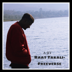 Listen to Raat Takali (Freeverse) song with lyrics from A-jit