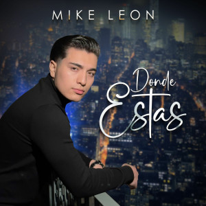 Mike Leon的专辑Donde Estas