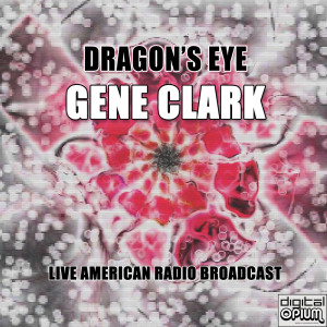 Dengarkan I Can't Live Without You (Live) lagu dari Gene Clark dengan lirik