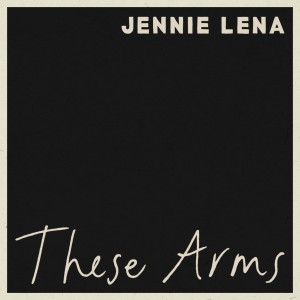 ดาวน์โหลดและฟังเพลง These Arms พร้อมเนื้อเพลงจาก Jennie Lena