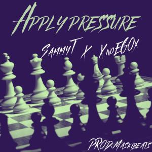อัลบัม Apply Preassure (feat. Sammy T & Maskibeats) ศิลปิน XnoEGOx