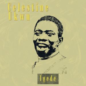 Celestine Ukwu的专辑Igede