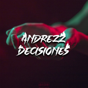 ดาวน์โหลดและฟังเพลง Decisiones (Explicit) พร้อมเนื้อเพลงจาก Andrezz