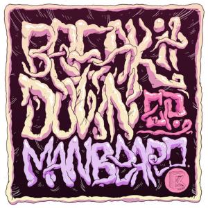 ดาวน์โหลดและฟังเพลง Break It Down พร้อมเนื้อเพลงจาก Manbeard
