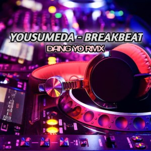 Album YOUSUMEDA - BREAKBEAT from DANG YO RMX