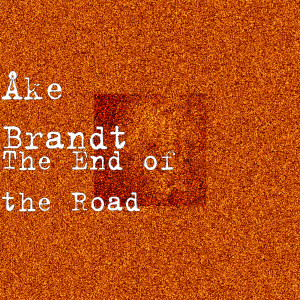 ดาวน์โหลดและฟังเพลง The End of the Road พร้อมเนื้อเพลงจาก Åke Brandt