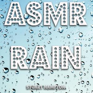 Album ASMR Rain from Stuart Hampton