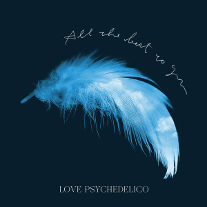 LOVE PSYCHEDELICO的專輯All the best to you