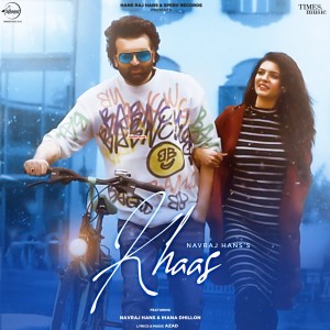 ดาวน์โหลดและฟังเพลง Khaas พร้อมเนื้อเพลงจาก Navraj Hans