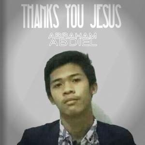 Listen to Thanks You Jesus song with lyrics from Abraham Abdiel Arya Putra Yudianto