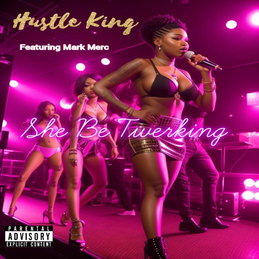 She Be Twerking (feat. Mark Merc) (Explicit)