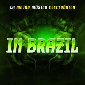Listen to In Brazil song with lyrics from La Mejor Música Electrónica