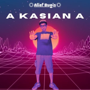 收聽Alief Bugis的A Kasian A歌詞歌曲