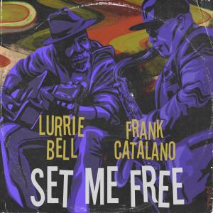 Lurrie Bell的專輯Set Me Free (feat. Frank Catalano) [Single Version]