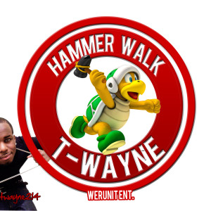 Hammer Walk dari T-Wayne