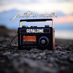 ดาวน์โหลดและฟังเพลง La última canción พร้อมเนื้อเพลงจาก Geraldine
