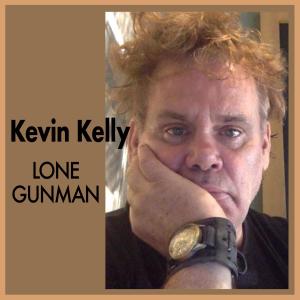 อัลบัม Lone Gunman ศิลปิน Kevin Kelly