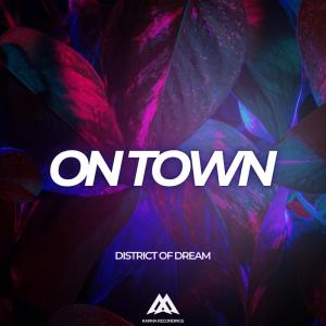 Listen to On Town (Оriginal mix) song with lyrics from District Of Dream