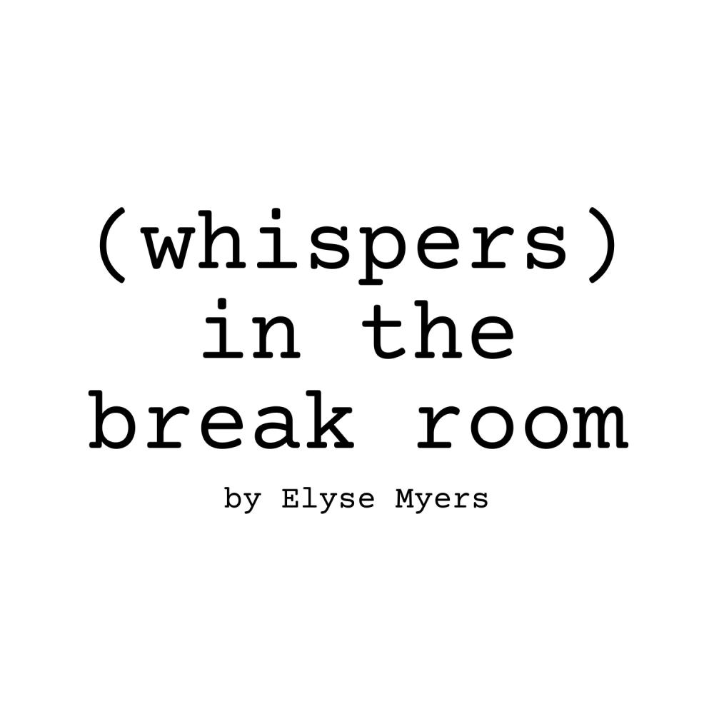 (Whispers) In The Break Room