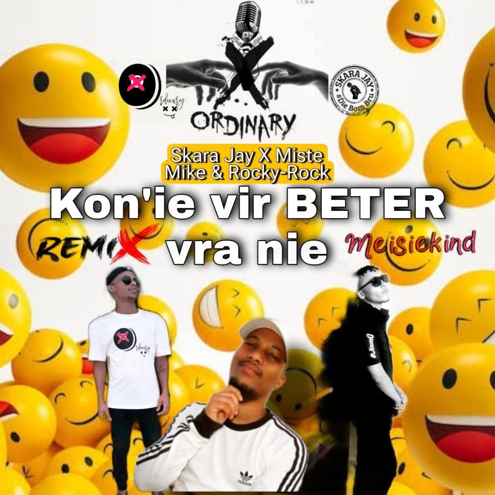 Kon nie vir BETER vra Nie 2.0 (feat. X_Rocky-Rock & Joey-Mike Miste Mike)