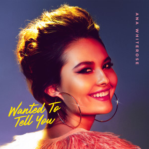 收聽Ana Whiterose的Wanted to Tell You歌詞歌曲