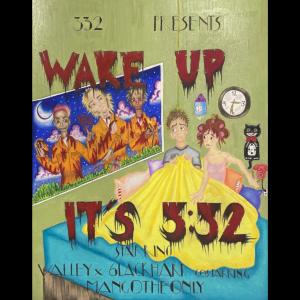 อัลบัม wakeupITS3:32 (Explicit) ศิลปิน Valley