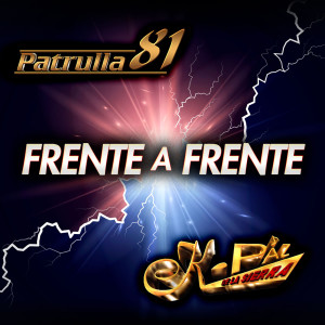 Patrulla 81的專輯Frente A Frente Patrulla 81 - K-Paz De La Sierra