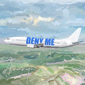Dengarkan Deny Me lagu dari Ananya Birla dengan lirik