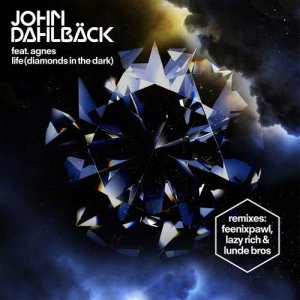 收聽John Dahlbäck的Life(Diamonds In the Dark) (Lazy Rich Remix)歌詞歌曲