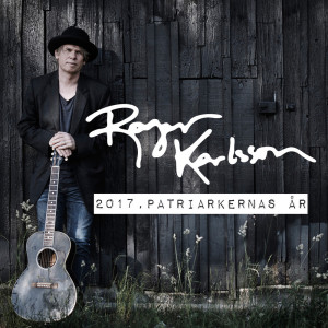 ดาวน์โหลดและฟังเพลง 2017, patriarkernas år พร้อมเนื้อเพลงจาก Roger Karlsson