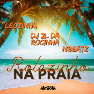 DJ 2L Da Rocinha的專輯Rolezinho Na Praia