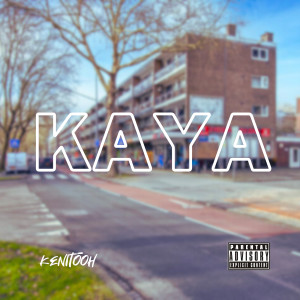 Listen to Kaya (Explicit) song with lyrics from Kenitooh