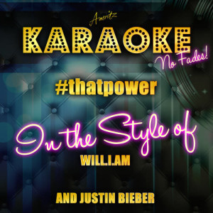 收聽Ameritz Top Tracks的#thatpower (In the Style of Will.I.Am and Justin Bieber) [Karaoke Version]歌詞歌曲