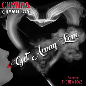 收听Chynna Chameleon的Get Away Love (feat. New Boyz) (Explicit)歌词歌曲