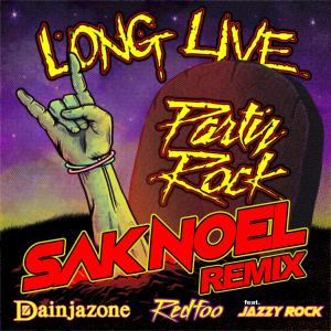 Album Long Live Party Rock (Sak Noel Remix) oleh Sak Noel