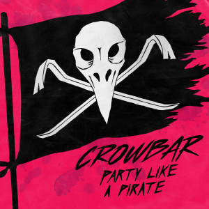 收听Crowbar的Party Like A Pirate (Explicit)歌词歌曲