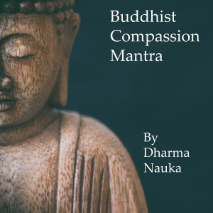 Listen to Buddhist Compassion Mantra song with lyrics from Dharma Nauka