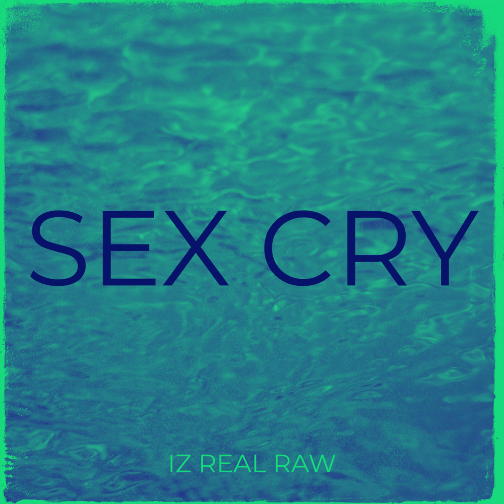 Sex Cry (Explicit)