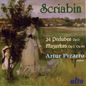 Scriabin Preludes & Mazurkas dari Artur Pizarro