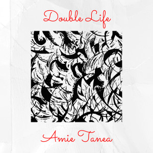 Listen to Double Life song with lyrics from Amie Tanea
